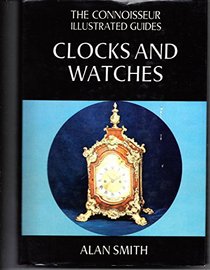 Clocks & watches (The Connoisseur illustrated guides)