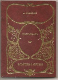A concise dictionary of Scottish painters