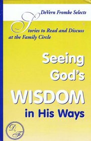 Stories to Read and Discuss at the Family Circle: Seeing God's Wisdom in His Ways