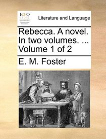 Rebecca. A novel. In two volumes. ...  Volume 1 of 2