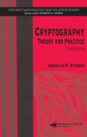 Cryptography: Theory and Practice, Third Edition (Discrete Mathematics and Its Applications)
