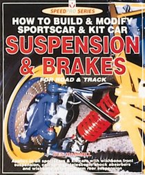 How to Build & Modify Sportscar & Kit Car Suspension & Brakes for Road & Track (Speedpro Series)