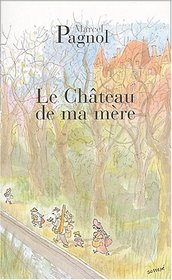 Le Chateau de ma mere (My Mother's Castle) (French Edition)