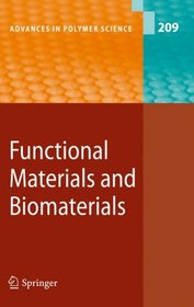 Functional Materials and Biomaterials (Advances in Polymer Science) (Advances in Polymer Science)