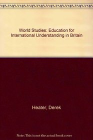 World studies: Education for international understanding in Britain