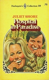 Hospital in Paradise (Harlequin Collection, No 59)