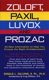 Zoloft, Paxil, Luvox and Prozac: All New Information to Help You Choose the Right Antidepressant