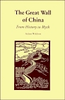 The Great Wall of China : From History to Myth (Cambridge Studies in Chinese History, Literature and Institutions)