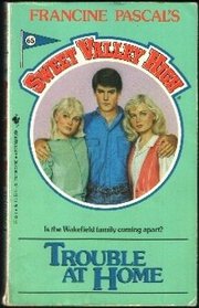 Trouble at Home (Sweet Valley High, No 65)