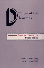 Documentary Dilemmas: Frederick Wiseman's Titicut Follies