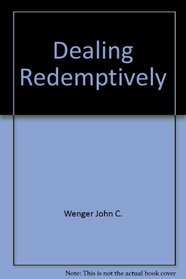 Dealing redemptively: With those involved in divorce and remarriage problems
