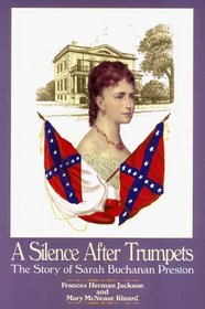 A Silence After Trumpets: The Story of Sarah Buchanan Preston