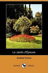 Le Jardin d'Epicure (Dodo Press) (French Edition)