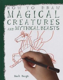 Magical Creatures and Mythical Beasts (How to Draw)