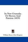In New Granada: Or Heroes And Patriots (1879)