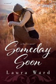 Someday Soon (the Not Yet series) (Volume 3)