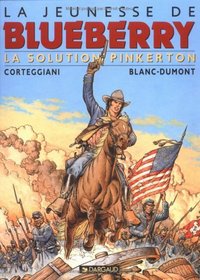 La Jeunesse de Blueberry, tome 10 : La Solution Pinkerton