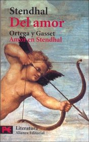 Del Amor / Amor En Stendhal (Literatura) (Spanish Edition)