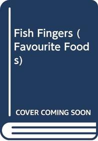 Fish Fingers (Favourite Foods)