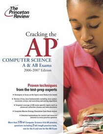 Cracking the AP Computer Science A & AB Exams, 2006-2007 Edition (College Test Prep)