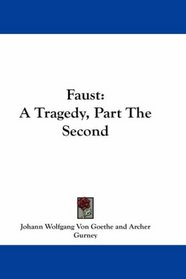 Faust: A Tragedy, Part The Second