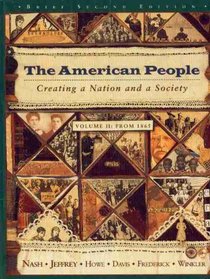 The American People: Creating a Nation and a Society: From 1865 (American People (Addison-Wesley))
