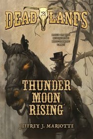 Thunder Moon Rising (Deadlands, Bk 2)