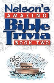 Nelson's Amazing Bible Trivia Book Two