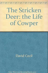 Stricken Deer or the Life of Cowper