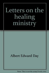 Letters on the healing ministry