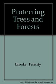 Protecting Trees and Forests (Conservation Guides Series)