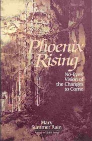 Phoenix Rising: No-Eyes' Vision of the Changes to Come