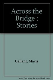 Across the Bridge : Stories