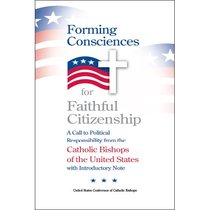 Forming Consciences For Faithful Citizenship: A Call To Political Responsibility (2015)