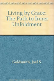 Living by Grace: The Path to Inner Unfoldment