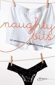Naughty Bits: An Anthology of Short Erotic Fiction