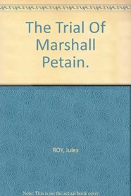 THE TRIAL OF MARSHAL PETAIN