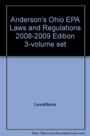 Anderson's Ohio EPA Laws and Regulations 2008-2009 Edition 3-volume set