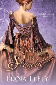To Wed in Scandal (A Scandal in London Novel)
