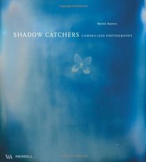 Shadow Catchers: Camera-less Photography