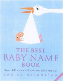 The Best Baby Name Book: Over 3,000 Names and Your New Baby's Star Sign