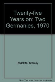 Twenty-five years on: The two Germanies, 1970