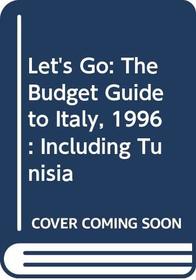 Let's Go: The Budget Guide to Italy, 1996 : Including Tunisia