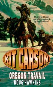Oregon Travail (The Kit Carson Series, 7)