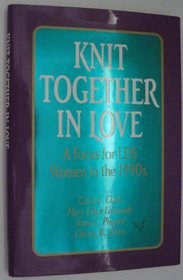 Knit Together in Love: A Focus for Lds Women in the 1990s