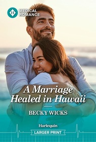 A Marriage Healed in Hawaii (Harlequin Medical, No 1395) (Larger Print)