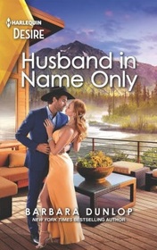 Husband in Name Only (Gambling Men, Bk 4) (Harlequin Desire, No 2859)