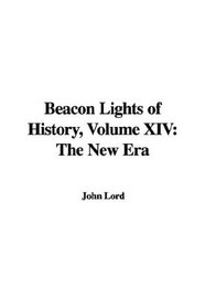 Beacon Lights of History, Volume XIV: The New Era