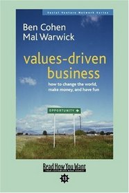 values-driven business (EasyRead Comfort Edition): HOW TO CHANGE THE WORLD, MAKE MONEY, AND HAVE FUN
