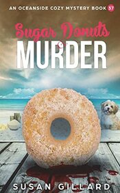 Sugar Donuts & Murder: An Oceanside Cozy Mystery - Book 37